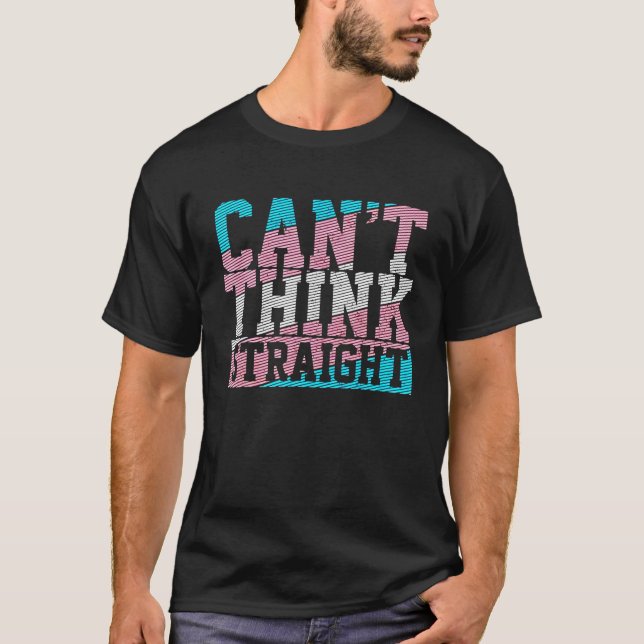 Trans Flag Can't Think Straight Transgender Pride T-Shirt (Front)