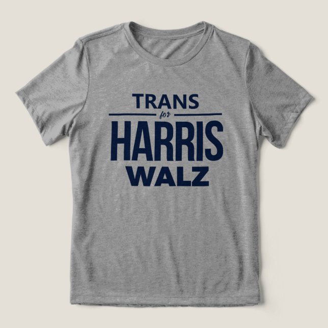 Trans for Harris Walz Tri-Blend Shirt (Design Front)