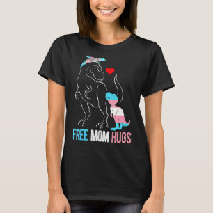 Trans Free Mum Hug Dinosaur Rex Mama Transgender P T-Shirt