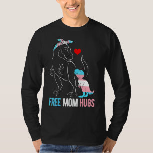 Trans Free Mum Hugs Dinosaur Rex Mama Transgender  T-Shirt