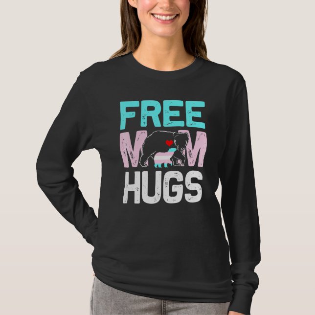 Trans Free Mum Hugs Transgender Proud Mum Ally Rai T-Shirt (Front)