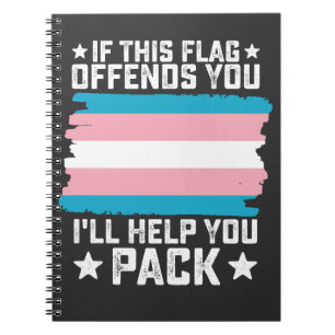 Trans If This Flag Offends You I'll Help You Pack Notebook