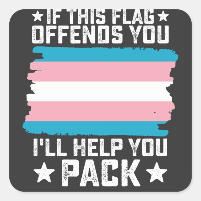 Trans If This Flag Offends You I'll Help You Pack Square Sticker (Front)
