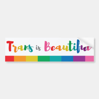 Trans is Beautiful Bumper Sticker
