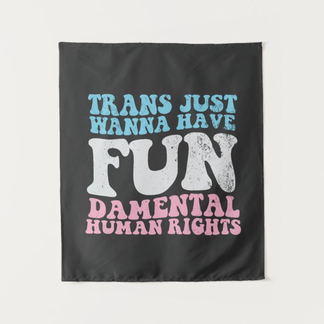 Trans Just Wanna Have Fun-damental Human Rights Tapestry (Front)