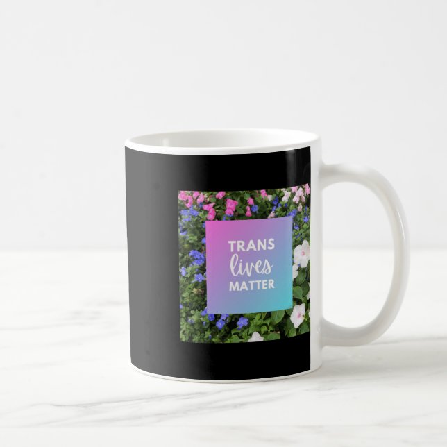 Trans Lives Floral Typography  Coffee Mug (Right)
