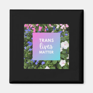 Trans Lives Floral Typography Magnet