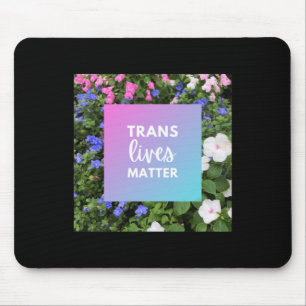 Trans Lives Floral Typography  Mouse Pad