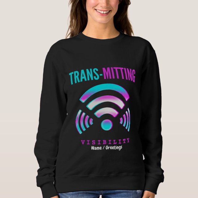 Trans-mitting Visibility Modern Glitch Transgender Sweatshirt (Front)