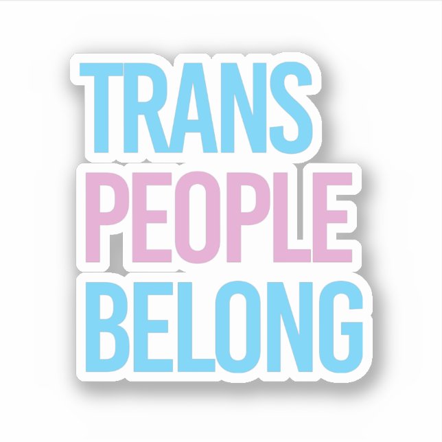 Trans people belong (Front)