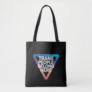 Trans People Belong Pride Gay Rights Respect Trans Tote Bag