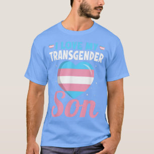 Trans Pride Mum Dad I Love My Transgender Son Tran T-Shirt