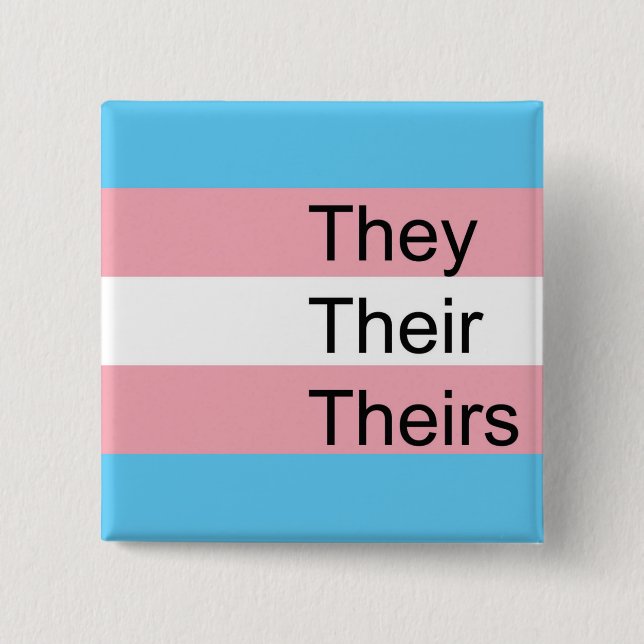 Trans Pronoun Button: They, Them, Theirs 15 Cm Square Badge (Front)