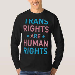 Trans Right Are Human Rights  Transgender Lgbtq Pr T-Shirt