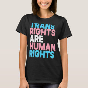 Trans Right Are Human Rights  Transgender Lgbtq Pr T-Shirt