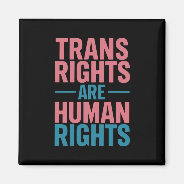 Trans Right Are Human Rights Transgender Pride Magnet (Front)