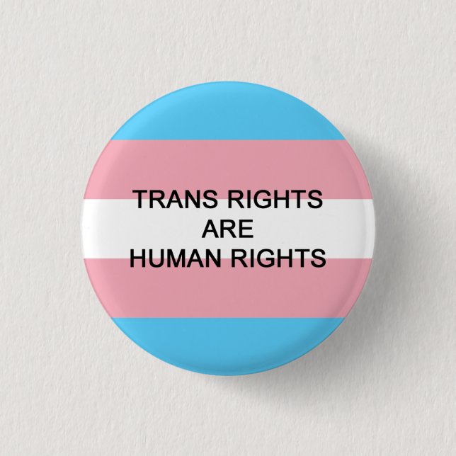 Trans Rights Are Human Rights Badge (Front)