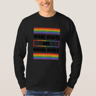 Trans Rights Are Human Rights Gay Rainbow Lgbtq Qu T-Shirt