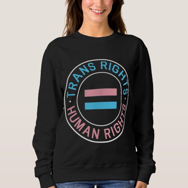 Trans Rights are Human Rights Protest Sweatshirt (Front)