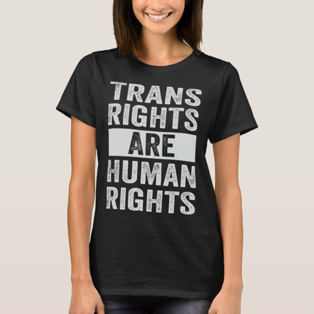 Trans Rights Are Human Rights - Social Justice - E T-Shirt (Front)