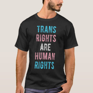 Trans Rights Are Human Rights T-Shirt