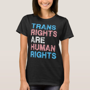 Trans Rights Are Human Rights Trans Is Not A Crime T-Shirt