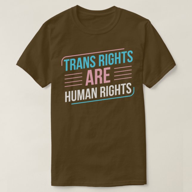 Trans Rights Are Human Rights Trans Pride Transgen T-Shirt (Design Front)