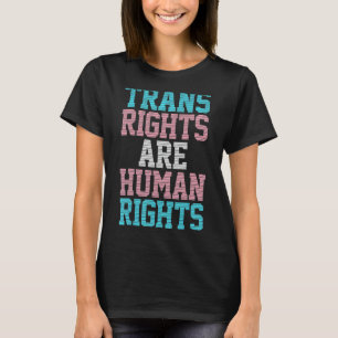 Trans Rights Are Human Rights Transgender Transsex T-Shirt