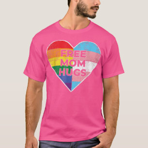 Trans Rights Free Mum Hugs Transgender Activism LG T-Shirt