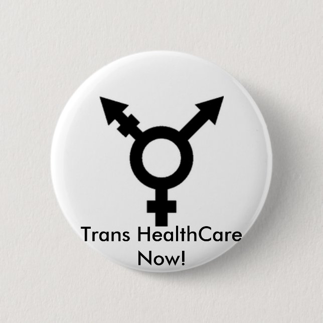 trans symbol, Trans HealthCare Now! 6 Cm Round Badge (Front)