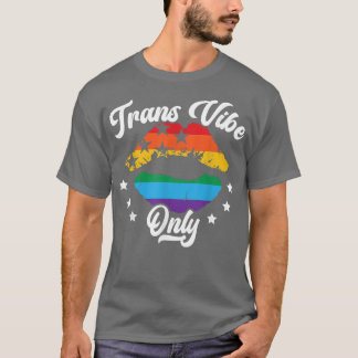 Trans Vibes Only Rainbow Pride Month LGBTQ Transge T-Shirt