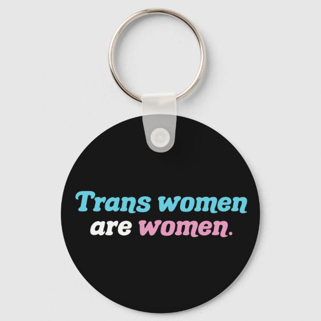 Trans Women are Women Key Ring (Front)