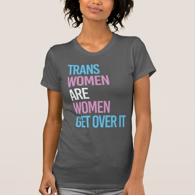 TRANS WOMEN ARE WOMEN T-Shirt (Front)