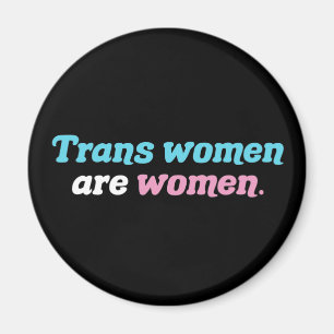 Trans Women are Women Transgender Support Magnet