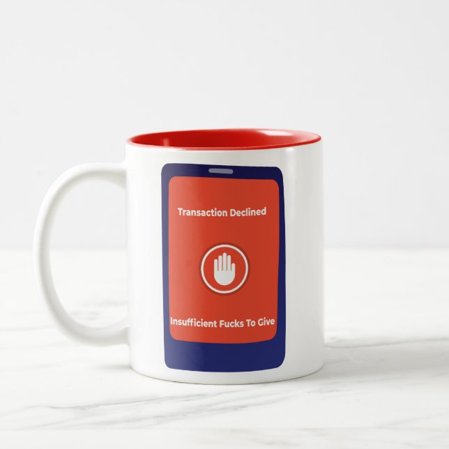 Transaction Declined: Insufficient F***s To Give Two-Tone Coffee Mug (Left)