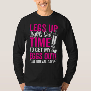 Transfer Day Get My Eggs Out   Retrieval Day Coupl T-Shirt
