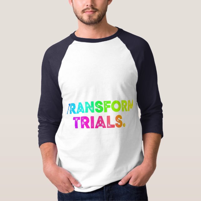 Transform Trials. t-shirt design (Front)