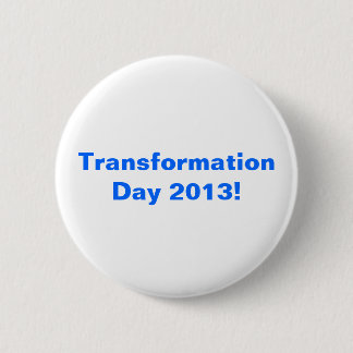 Transformation Day 2013! 6 Cm Round Badge