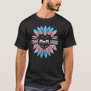 Transgender Free Mom Hugs Trans Pride Transsexual  T-Shirt