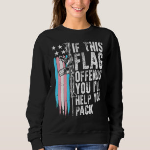 Transgender If This Flag Offends You Ar 15 Gun Rig Sweatshirt