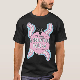 Transgender Liberation Now Trans Rights LGBT Pride T-Shirt