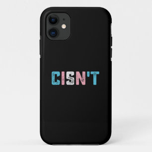Transgender Pride Cisn't LGBTQ Trans Flag Funny Case-Mate iPhone Case