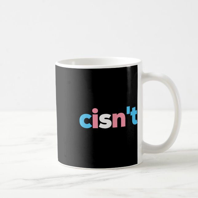 Transgender Pride Cisnt - Lgbtq Trans Flag - Funny Coffee Mug (Right)