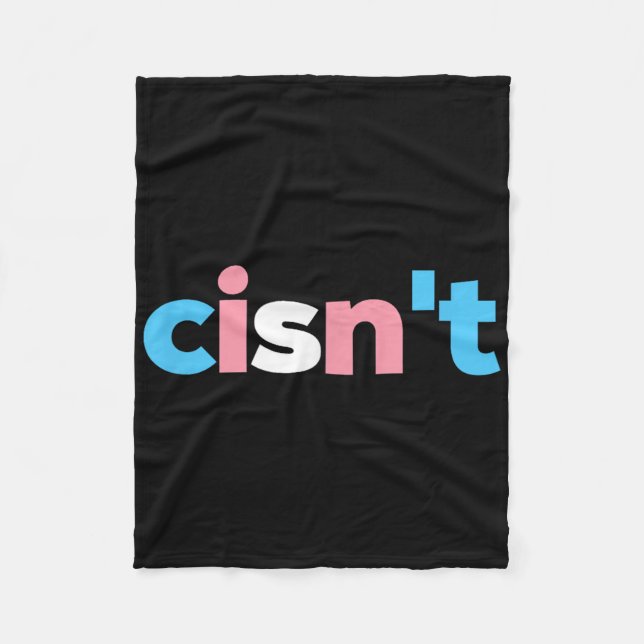 Transgender Pride Cisnt - Lgbtq Trans Flag - Funny Fleece Blanket (Front)