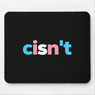 Transgender Pride Cisnt - Lgbtq Trans Flag - Funny Mouse Pad