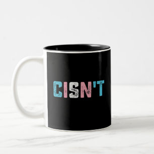 Transgender Pride Cisn't LGBTQ Trans Flag Funny Two-Tone Coffee Mug
