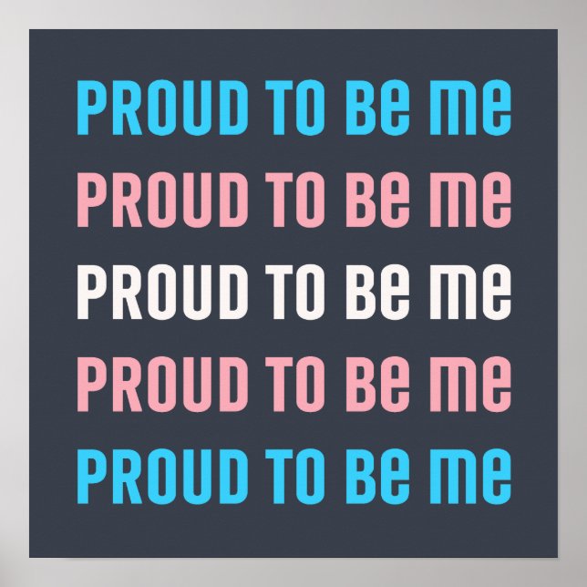 Transgender Pride: Proud to Be Me - Trans-Love Poster (Front)