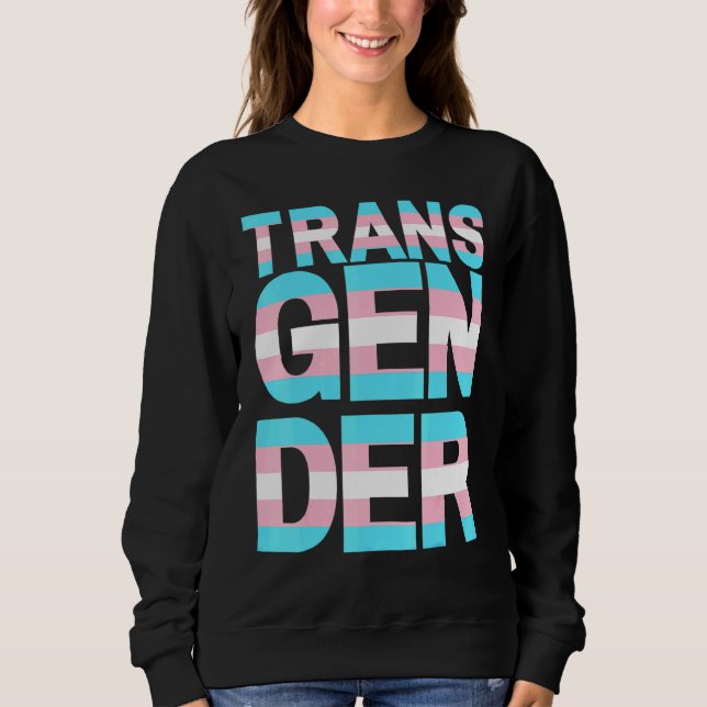 Transgender Pride Support Trans Rainbow Lgbtqia Me Sweatshirt (Front)