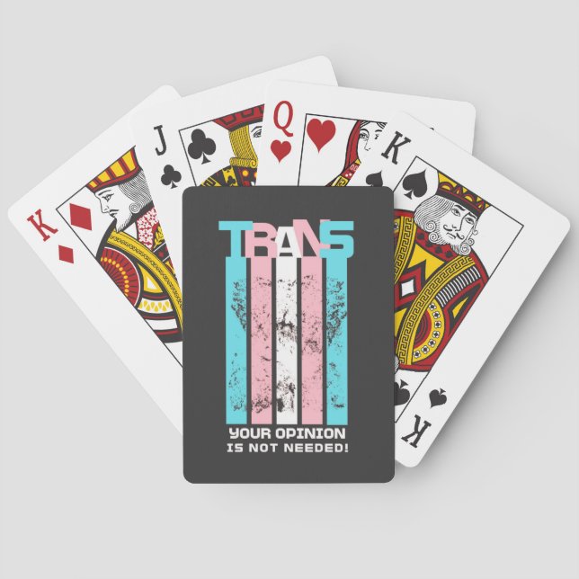 Transgender. Your Opinion Is Not Needed. Playing Cards (Back)