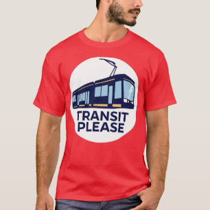 TRANSIT PLEASE in a circle T-Shirt